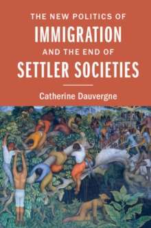 Image for The new politics of immigration and the end of settler societies