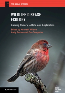 Image for Wildlife disease ecology  : linking theory to data and application