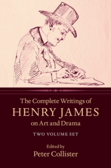 Image for The Complete Writings of Henry James on Art and Drama 2 Volume Hardback Set