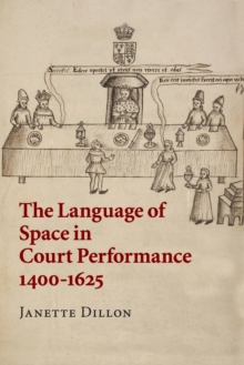 Image for The language of space in court performance, 1400-1625