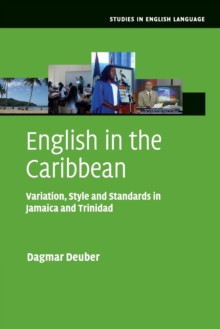 Image for English in the Caribbean  : variation, style and standards in Jamaica and Trinidad