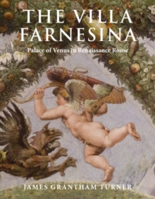 Image for The Villa Farnesina  : Palace of Venus in Renaissance Rome