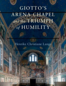 Image for Giotto's Arena Chapel and the triumph of humility