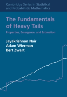 Image for The fundamentals of heavy tails  : properties, emergence, and estimation