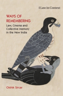 Image for Ways of remembering  : law, cinema and collective memory in the new IndiaVolume 1