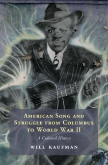 American Song and Struggle from Columbus to World War 2: A Cultural History