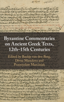 Byzantine Commentaries on Ancient Greek Texts, 12th–15th Centuries