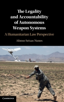 Legality and Accountability of Autonomous Weapon Systems