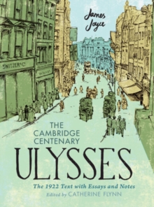 Image for The Cambridge Centenary Ulysses: The 1922 Text with Essays and Notes