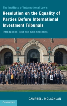 Image for The Institute of International Law's resolution on the equality of parties before international investment tribunals  : introduction, text and commentaries
