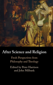 After Science and Religion: Fresh Perspectives from Philosophy and Theology