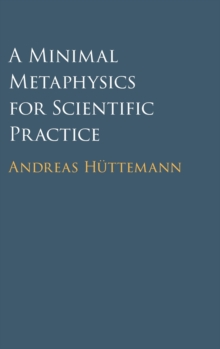 Minimal Metaphysics for Scientific Practice