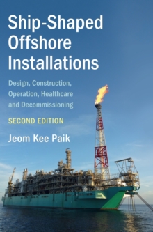 Image for Ship-shaped offshore installations  : design, construction, operation, healthcare and decommissioning