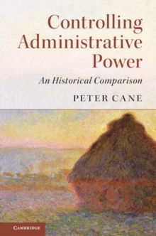 Image for Controlling Administrative Power: An Historical Comparison