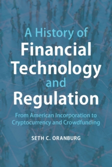 A History of Financial Technology and Regulation: From American Incorporation to Cryptocurrency and Crowdfunding