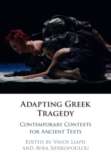 Image for Adapting Greek tragedy  : contemporary contexts for ancient texts