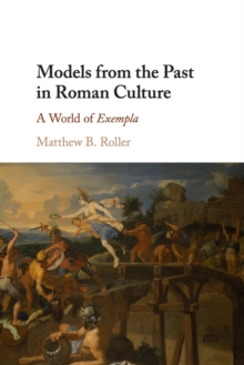 Models from the Past in Roman Culture