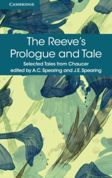 The Reeve’s Prologue and Tale: With the Cook’s Prologue and the Fragment of His Tale