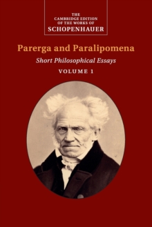 Schopenhauer: Parerga and Paralipomena: Volume 1: Short Philosophical Essays