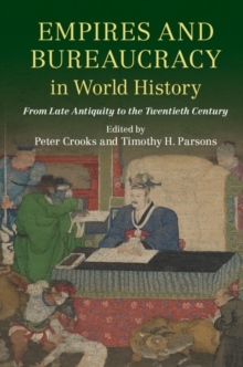 Image for Empires and bureaucracy in world history  : from late antiquity to the twentieth century