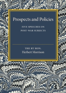 Image for Prospects and policies  : five speeches on post-war subjects