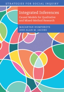 Integrated Inferences: Causal Models for Qualitative and Mixed-Method Research