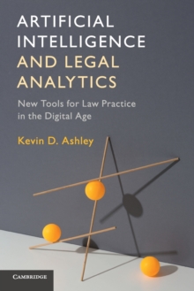 Image for Artificial intelligence and legal analytics  : new tools for law practice in the digital age