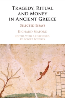 Tragedy, Ritual and Money in Ancient Greece