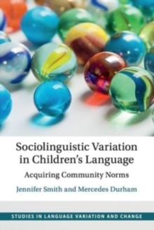 Sociolinguistic Variation in Children’s Language: Acquiring Community Norms