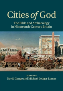 Image for Cities of God  : the Bible and archaeology in nineteenth-century Britain