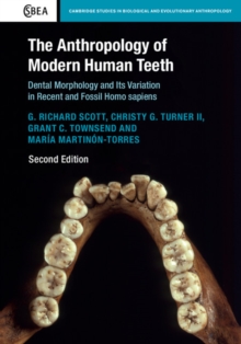 Image for The anthropology of modern human teeth  : dental morphology and its variation in recent and fossil homo sapien
