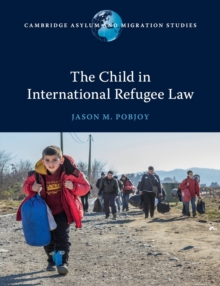 Image for The child in international refugee law