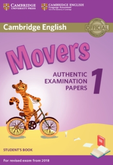 Cambridge English Movers 1 for Revised Exam from 2018 Student’s Book: Authentic Examination Papers