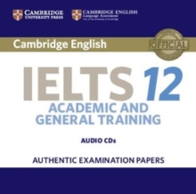 Image for Cambridge IELTS 12  : authentic examination papers from Cambridge English language assessment