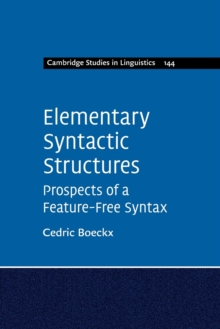 Elementary Syntactic Structures: Prospects of a Feature-Free Syntax