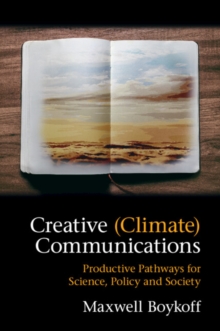 Image for Creative (climate) communications  : productive pathways for science, policy and society