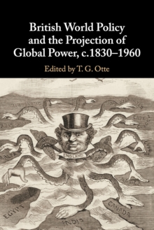 Image for British World Policy and the Projection of Global Power, c.1830-1960