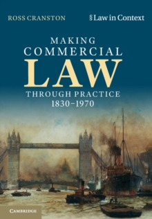 Image for Making Commercial Law Through Practice 1830-1970