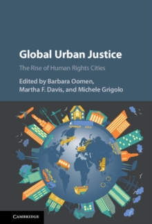 Image for Global urban justice: the rise of human rights cities
