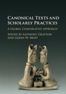 Image for Canonical texts and scholarly practices: a global comparative approach