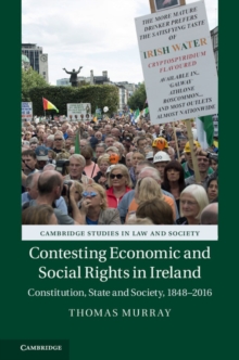 Image for Contesting economic and social rights in Ireland: constitution, state and society, 1848-2016