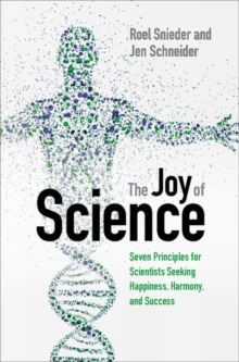 Image for Joy of Science: Seven Principles for Scientists Seeking Happiness, Harmony, and Success