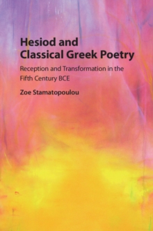 Image for Hesiod and Classical Greek Poetry: Reception and Transformation in the Fifth Century BCE
