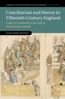 Image for Conciliarism and Heresy in Fifteenth-Century England: Collective Authority in the Age of the General Councils