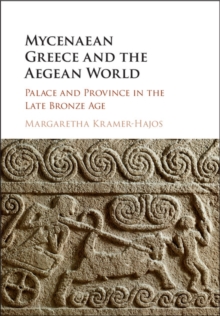 Image for Mycenaean central Greece and the Aegean world: palace and province in the late Bronze Age