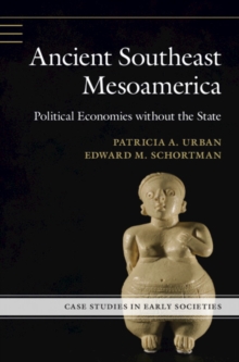 Image for Ancient southeast Mesoamerica: political economies without the state