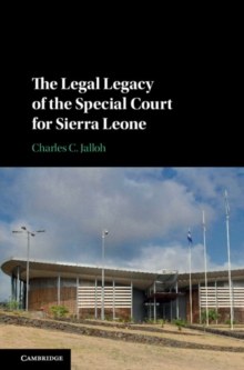 Image for The Legal Legacy of the Special Court for Sierra Leone