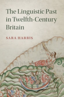 Image for Linguistic Past in Twelfth-Century Britain