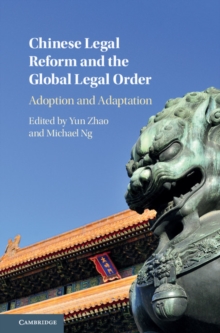 Image for Chinese Legal Reform and the Global Legal Order: Adoption and Adaptation