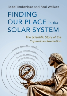 Image for Finding our place in the solar system: the scientific story of the Copernican revolution